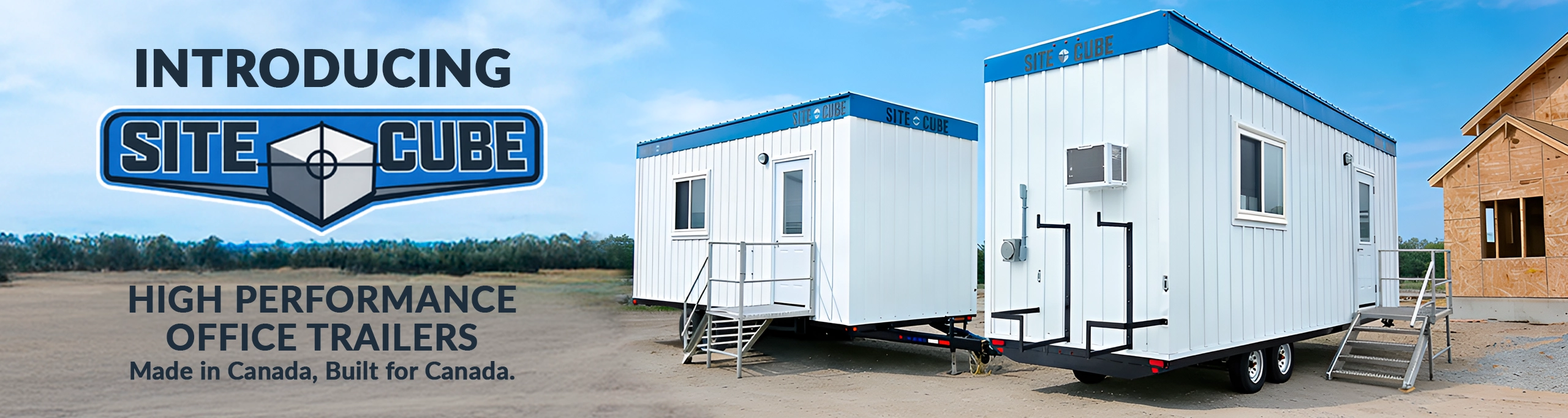 Introducing Site Cube: high performance office trailers. Made in Canada, built for Canada.